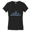 day ruined Women's V-Neck T-Shirt