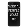 normal people scare me iPhone 7 Plus Case