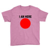 i am here Youth Tee