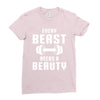 Every Beast Needs a Beauty Ladies Fitted T-Shirt