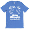 trust me i'm a zombie killer T-Shirt