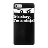 it's ok i'mk a ninja iPhone 7 Case