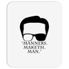 Manner Maketh Man (f146) Mousepad