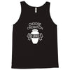 choose cremation Tank Top