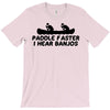 paddle faster i hear banjos T-Shirt