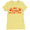 my zombie killing t shirt Ladies Fitted T-Shirt
