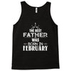 The Best Father Was Born In Februay Tank Top