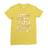 hey you guys Ladies Fitted T-Shirt