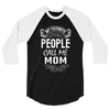 My Favorite People Call Me Mom 3/4 Sleeve Shirt