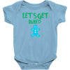 lets get baked Baby Bodysuit