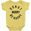 donut worry be happy Baby Bodysuit