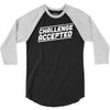 challenge accepted 3/4 Sleeve Shirt
