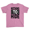 nothing to hide Youth Tee