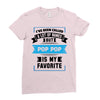 I've Been Called A Lot Of Names But Pop Pop Is My Favorite Ladies Fitted T-Shirt
