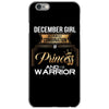 december girl is a perfect combination of princess and warrior iPhone 6/6s Case