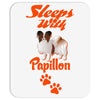 Sleeps With Papillon Mousepad