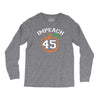 Impeach 45 Long Sleeve Shirts