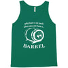 why have a six pack when you can have a barrel Tank Top