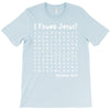 i Found Jesus T-Shirt