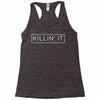 killin' it Racerback Tank