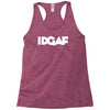 idgaf Racerback Tank