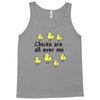 chicks all over me Tank Top