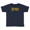 the wolf of wall str Toddler T-shirt