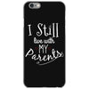 I Still Live With My Parents iPhone 6/6s Case