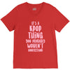 it's a kpop thing you probably wouldn't understand V-Neck Tee