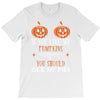 if you like my pumpkins! T-Shirt