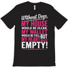 without dogs my heart would be empty T-Shirt