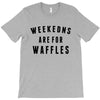 Weekends Are For Waffles T-Shirt