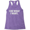 i do what i want Racerback Tank