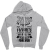 My Papa is Totally My Most Favorite Guy Of All Time Zipper Hoodie
