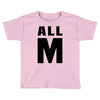 All M Toddler T-shirt