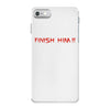 finish him iPhone 7 Case