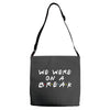 we were on a break Adjustable Strap Totes