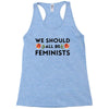 We Sould All Be Feminists Racerback Tank