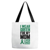 i wear green for my mom liver cancer awareness Tote Bags
