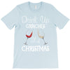 drink up grinches it's christmas T-Shirt