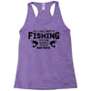 All I Care About Is Fishing And Like Maybe 3 People And Beer Racerback Tank