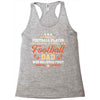Behind Every Football Player Who Believes in Himself is a Football Dad Racerback Tank