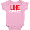 LIKE CRAZY Baby Bodysuit