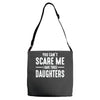 you can't scare me i have three daughters Adjustable Strap Totes