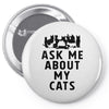 ask me about my cats Pin-back button