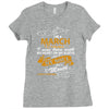 I'm a march woman I was born with my heart Ladies Fitted T-Shirt