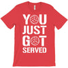 you just got served T-Shirt