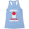 HOWZAT I BAT FOR THE WORLD SERIES Racerback Tank
