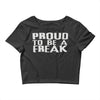 proud to be a freak Crop Top