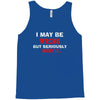 i may be wrong Tank Top